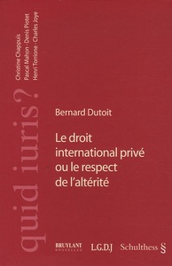 LE DROIT INTERNATIONAL PRIVÉ OU LE RESPECT DE L'ALTÉRITÉ
