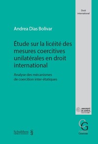 Étude sur la licéité des mesures coercitives unilatérales en droit international