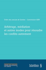 ARBITRAGE, MEDIATION ET AUTRES MODES POUR RESOUDRE LES CONFLITS AUTREMENT