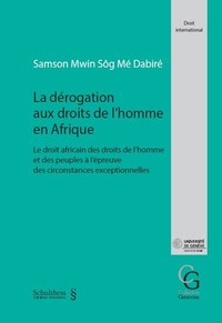 LA DEROGATION AUX DROITS DE L'HOMME EN AFRIQUE - LE DROIT AFRICAIN DES DROITS DE L'HOMME ET DES PEUP