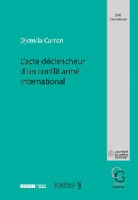 L'ACTE DECLENCHEUR D'UN CONFLIT ARME INTERNATIONAL