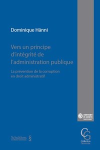 VERS UN PRINCIPE D'INTEGRITE DE L'ADMINISTRATION PUBLIQUE - LA PREVENTION DE LA CORRUPTION EN DROIT