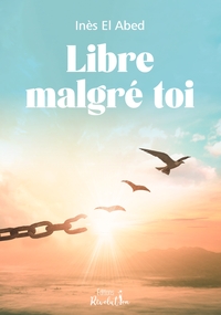 Libre malgré toi