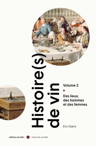 HISTOIRE(S) DE VIN (VOLUME 2) - DES LIEUX, DES HOMMES ET DES
