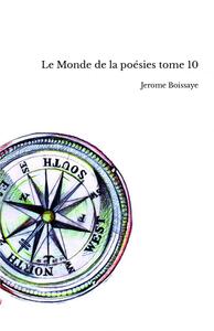 LE MONDE DE LA POESIES TOME 10