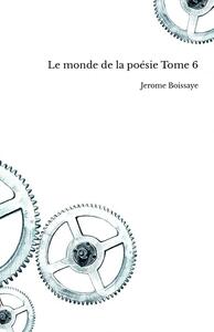 LE MONDE DE LA POESIE TOME 6