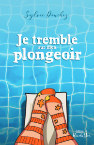 Je tremble sur mon plongeoir