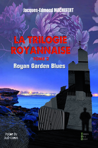 ROYAN GARDEN BLUES - LA TRILOGIE ROYANNAISE TOME 2