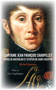 CAPITAINE JEAN FRANCOIS CHARPILLET - HEROS DE WATERLOO ET CITOYEN DE SAINT-AVERTIN