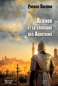 ALIENOR ET LA CROISADE DES AQUITAINS