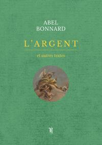L'ARGENT ET AUTRES TEXTES