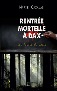 RENTREE MORTELLE A DAX - LES FAUTES DU PASSE