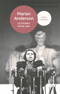 MARIAN ANDERSON - LA COULEUR D'UNE VOIX