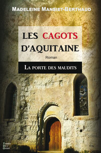 LA PORTE DES MAUDITS - LES CAGOTS D'AQUITAINE TOME 2