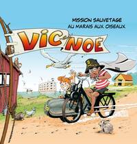 VIC ET NOE - T10 - MISSION SAUVETAGE AU MARAIS AUX OISEAUX