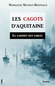 LE GARDIEN DES SABLES - LES CAGOTS D'AQUITAINE TOME 1