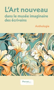 L'ART NOUVEAU DANS LE MUSEE IMAGINAIRE DES ECRIVAINS