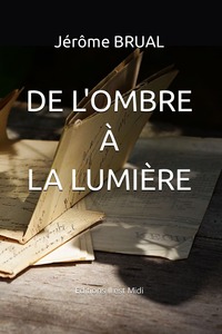 DE L'OMBRE À LA LUMIÈRE