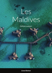 LES MALDIVES - EDITION COULEURS