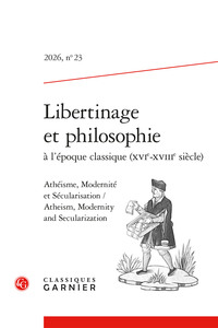 Libertinage et philosophie à l'époque classique (XVIe-XVIIIe siècle)