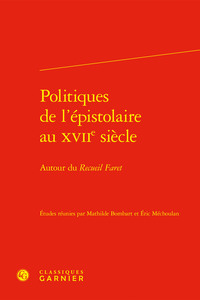 Politiques de l'épistolaire au XVIIe siècle