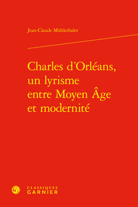 Charles d'Orléans, un lyrisme entre Moyen Âge et modernité