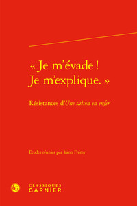 « Je m'évade ! Je m'explique. »