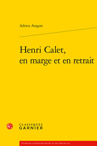 Henri Calet, en marge et en retrait