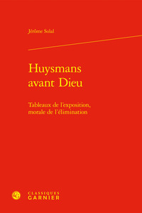 Huysmans avant Dieu