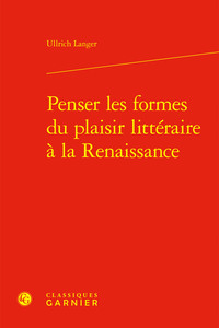 Penser les formes du plaisir littéraire à la Renaissance