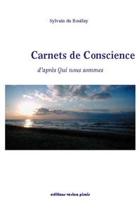 CARNETS DE CONSCIENCE : D APRES QUI NOUS SOMMES