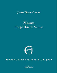 MUSSET, L'ORPHELIN DE VENISE