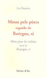 MESSA PELS PÒRCS SEGUIDA DE ROÈRGUE,SI MESSE POUR LES COCHONS SUIVIE DE ROUERGUE, SI