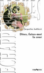 DITES, FAITES-MOI LA COUR