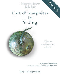 TAKASHIMA EKIDAN - L'art d'interpréter le Yi Jing - 100 cas analysés en détail (Edition 3)