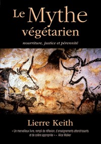 LE MYTHE VEGETARIEN, NOURRITURE, JUSTICE ET PERENNITE