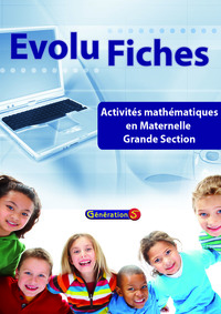 Evolu Fiches : Mathématiques maternelle GS (fichier papier + cédérom)