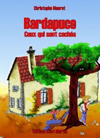 BARDAPUCE, CEUX QUI SONT CACHES