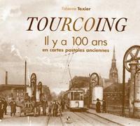 Tourcoing il y a 100 ans