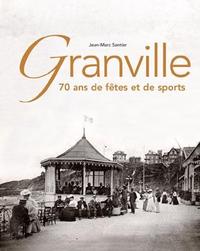 Granville 70 ans de fêtes et de sports