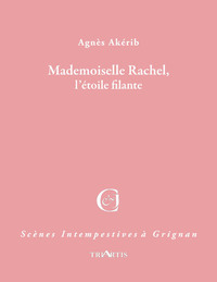 MADEMOISELLE RACHEL, L'ETOILE FILANTE