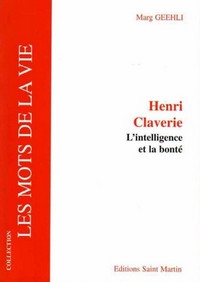 HENRI CLAVERIE, L'INTELLIGENCE ET LA BONTE