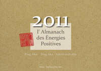 L'almanach des énergies positives 2011 - Feng shui, tong shu, sélection de dates