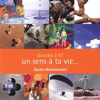 Grains 2 KT : Un sens à ta vie (CD-ROM catéchète) - nouvelle édition 2011