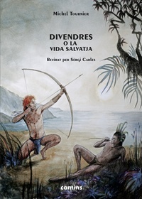 DIVENDRES O LA VIDA SALVATJA