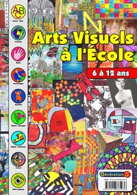 Arts visuels à l'école 6/12 ans Volume 1