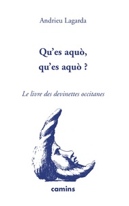 QU'ES AQUO, QU'ES AQUO? LE LIVRE DES DEVINETTES OCCITANES