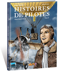 PLEIN VOL - HISTOIRES DE PILOTES T08 - MARIE MARVINGT