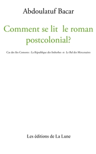 Comment se lit le roman postcolonial?