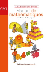Maths - Méthode de Singapour CM1, Cahier d'exercices A
